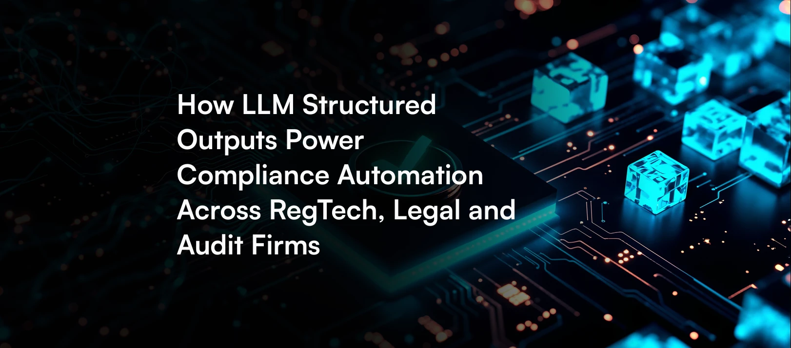 How LLM Structured Outputs Power Compliance Automation | Blog