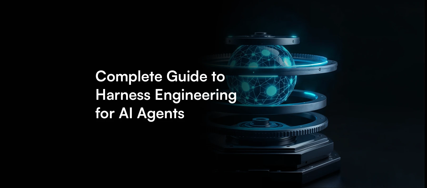 The Complete Guide to Harness Engineering for AI Agents | Blog